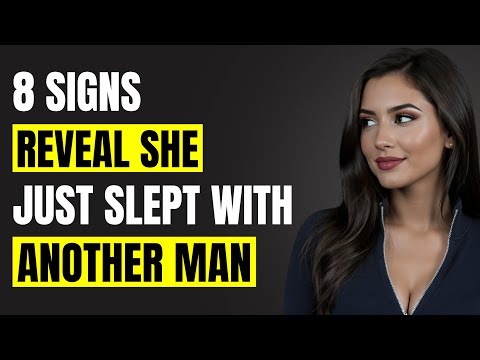 8 Signs That Give Away a Woman Who Just Slept with Someone Else | Female Psychology