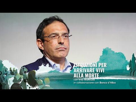 Vito Mancuso | Istruzioni per arrivare vivi alla morte