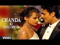 Chanda Ki Doli Mein Full Video Song Sonu Nigam