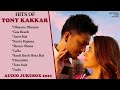 Best Of TONY KAKKAR Songs Audio Jukebox 2021 Subscribe To MasterpieceAMan