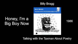 Billy Bragg - Honey, I'm a Big Boy Now - Talking with the Taxman About Poetry [1986]