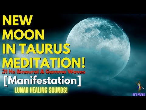 New Moon in Taurus Meditation 🔴 31 Hz  [ Manifestation ] Lunar Healing Sounds