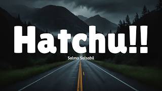 Download lagu Salma Salsabil - Hatchu (Lirik Lagu) Viral di Tiktok || MIX Fani Rahmansyah - Jantung Aman Kan? mp3