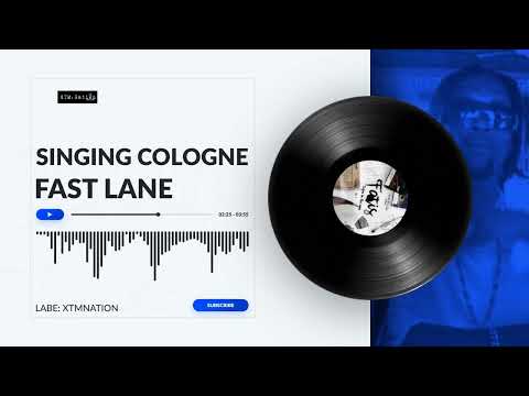 Singing Cologne - Fast Lane (Official Audio)