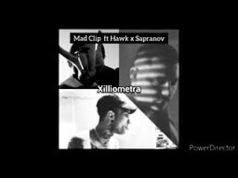 mad clip x hawk x sapranov - xilliometra (official audio)