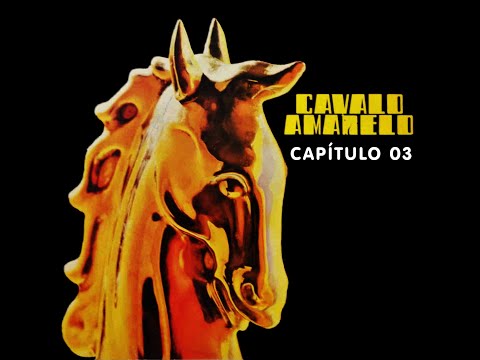 Cavalo Amarelo 1980 - Capítulo 03