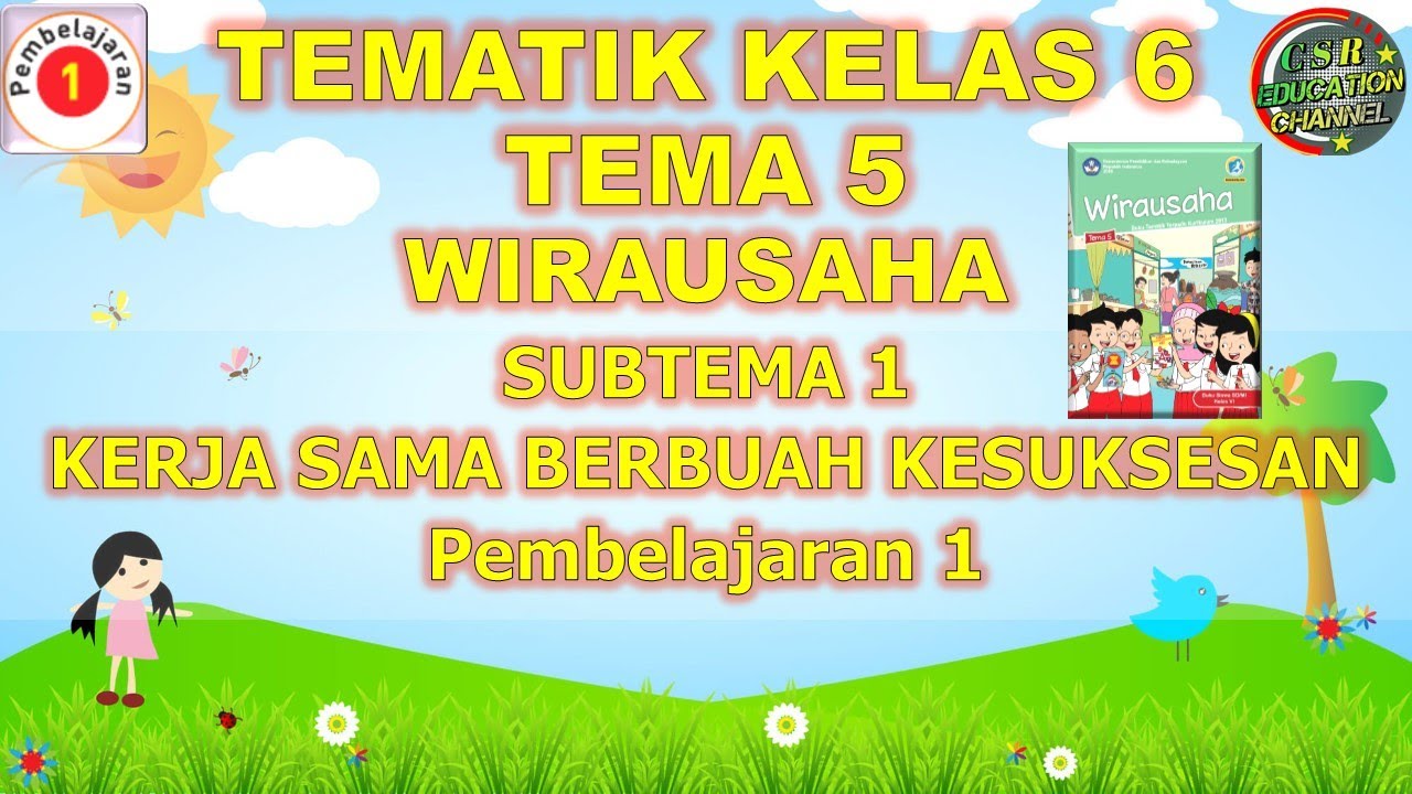 Kelas 6 Tematik : Tema 5 Subtema 1 Pembelajaran 1 (Wirausaha)