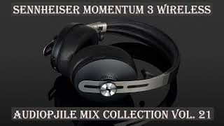 Audiophile Mix Collection Vol. 21 - SENNHEISER Momentum 3 Wireless