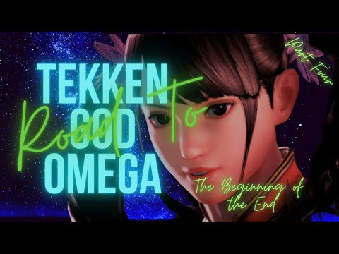 Road To Tekken God Omega Part IV: The Beginning of the End