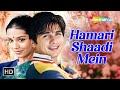 Full Video Hamari Shaadi Mein Vivah 2006 Shahid Kapoor Amrita Rao Shreya Ghoshal