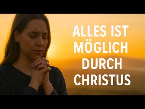 Philipper 4,13 | Starte deinen Tag mit dieser kraftvollen Verheißung