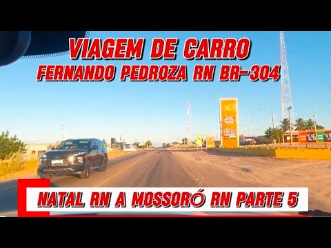 Road trip from Natal RN to Mossoró RN part 5 Fernando Pedrosa RN