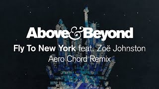 Above &amp; Beyond feat  Zoë Johnston - Fly To New York (Aero Chord Remix)