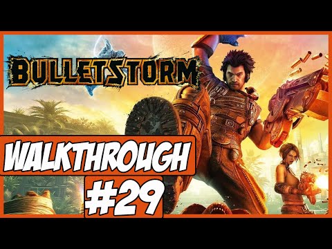 Bulletstorm Walkthrough Ep.29 w/Angel - Sarrona!
