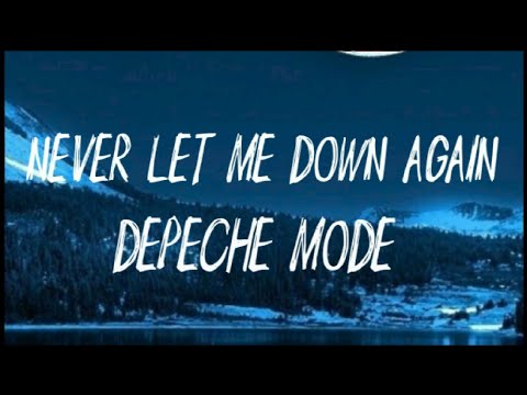 Never Let Me Down Again by Depeche Mode (lyrics)