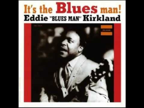 Eddie KIrkland - It's The Blues Man ! [Full Album]
