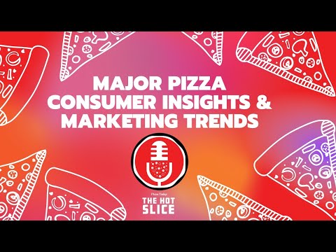 136. Major Pizza Consumer Insights & Marketing Trends