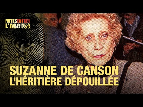Faites Entrer l'Accusé : Suzanne de Canson - l'héritière dépouillée