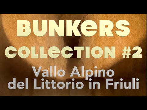 063 BUNKERS COLLECTION #2 - Il Vallo Alpino del Littorio in Friuli