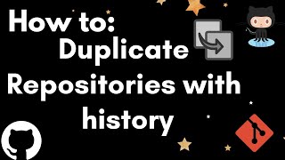 Git - How to Duplicate a Repository with History ( Full duplicate, no fork)