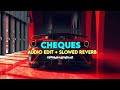 Cheques SHUBH Edit Audio Slowed Reverb Requested