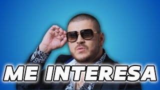 Me interesa (letra) - El Komander