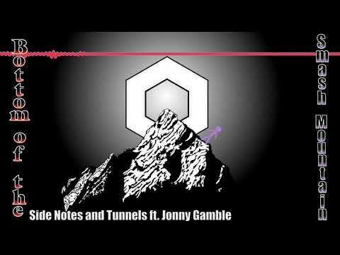Side Notes and Tunnels ft. Jonny Gamble