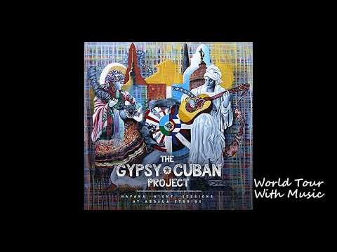 The Gypsy Cuban Project - Chan Chan