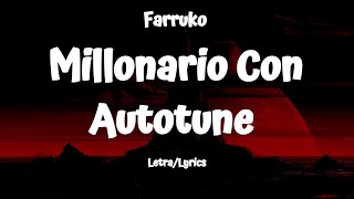 Farruko - Millonario Con Autotune (Letra/Lyrics)