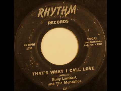 Rudy Lambert & The Mondellos - That's What I Call Love - Rhythm 114 - 1958