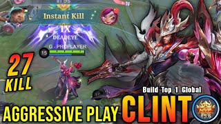 Download lagu 27 Kills!! Clint Super Aggressive Plays!! - Build Top 1 Global Clint ~ MLBB mp3