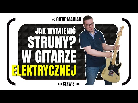 Jak wymienić struny w gitarze telecaster/stratocaster