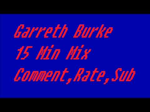Dj Gar Burke 15 Min Mix new 2011