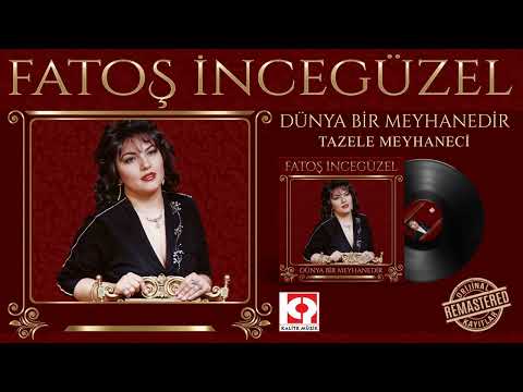 Fatoş İncegüzel - Tazele Meyhaneci (Remastered)