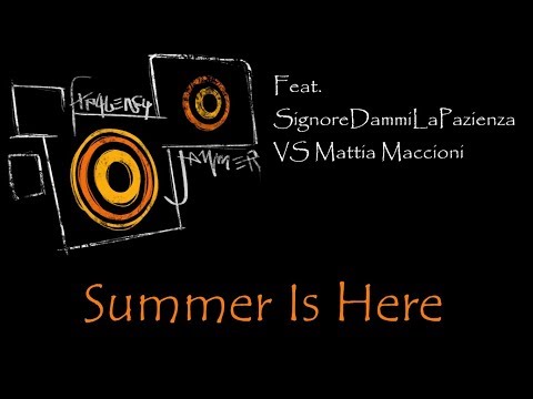 Frequency Jammer feat. SignoreDammiLaPazienza VS Mattia Maccioni - Summer Is Here