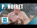 Le Bienheureux De Philippe Noiret Archive INA