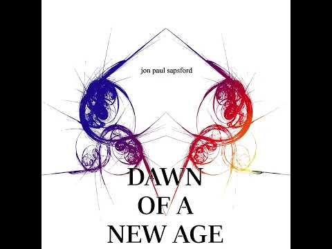 Jon Paul Sapsford - Dawn of a New Age