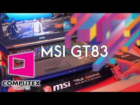 Computex 2018 - MSI GT83 Titan