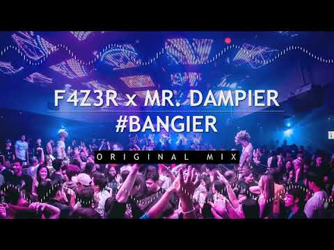 F4Z3R x Mr.Dampier - #BANGIER (Original Mix)