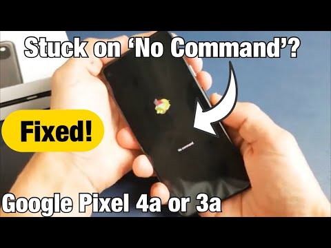 Pixel 3a or 4a: Stuck on 'No Command' (Dead Android Robot?) Let's Get U Out!
