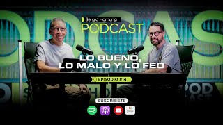 Sergio Hornung Podcast - Episodio 14 -  Lo bueno, lo malo y lo feo Ft. Marcos Barrientos