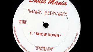 Mark Bernard - * Show Down *