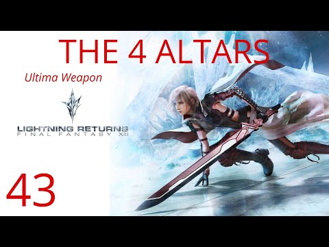 Lightning Returns FFXIII Part 43 - The 4 Altars (Ultima Weapon)