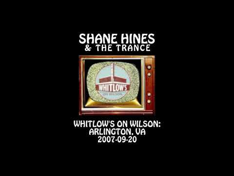 Shane Hines - 2007-09-20 - Arlington, VA @ Whitlow's on Wilson [Audio] [MIX]