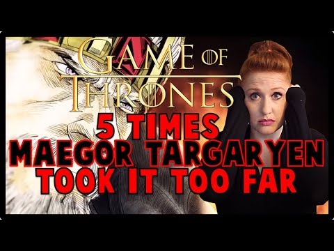 ☠ 5 Times Maegor Targaryen Went Too Far (GoT/ASOIAF)