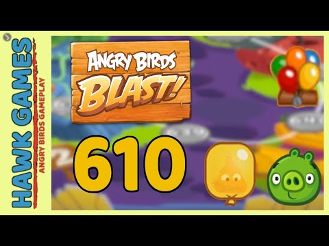 Angry Birds Blast Level 610 - 3 Stars Walkthrough, No Boosters