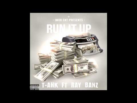 IMOB Presents T-Ahk Ft Ray - Run It Up
