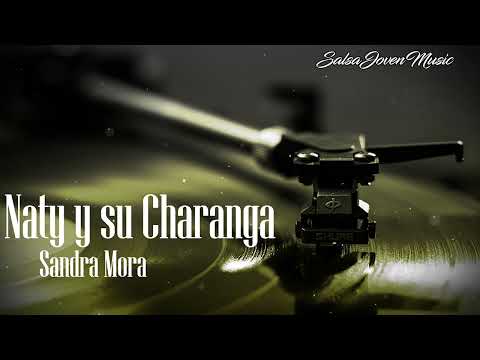 Sandra Mora - Naty y su Charanga | Salsa Joven