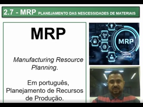 Aula - 2.7 MRP - Planejamento de Recursos de Produção