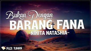 Download lagu Seperti Yang Kau Ingini (Bukan Dengan Barang Fana) - Nikita (Lirik) Lagu Rohani Kristen Terbaru 2024 mp3
